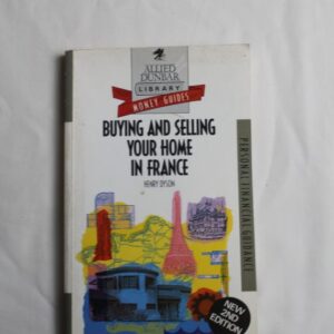 Buying and selling your home in France by Henry Dyson