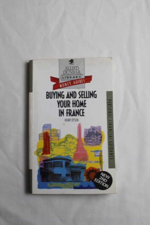 Buying and selling your home in France by Henry Dyson