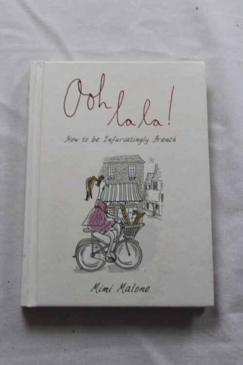 Ooh-lala-How-to-be-infuriatingly-French-Mimi-Malone_book